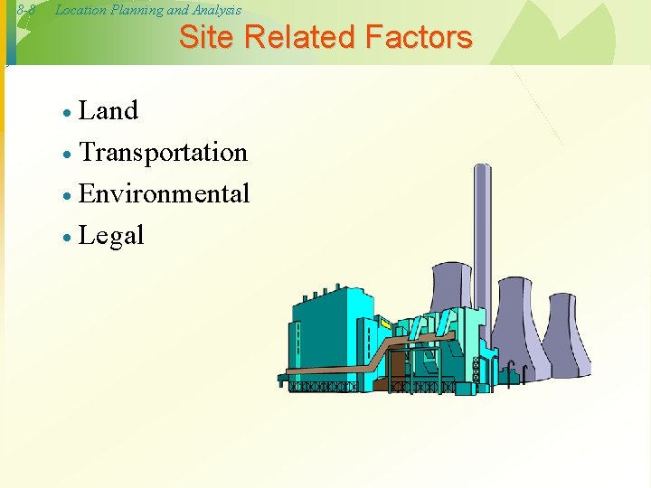 8 -8 Location Planning and Analysis Site Related Factors Land · Transportation · Environmental