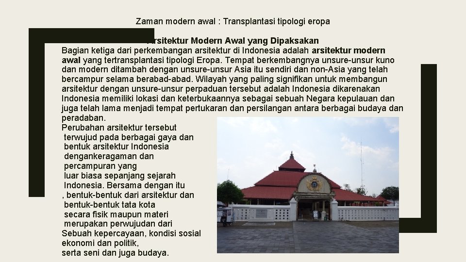 Zaman modern awal : Transplantasi tipologi eropa Arsitektur Modern Awal yang Dipaksakan Bagian ketiga