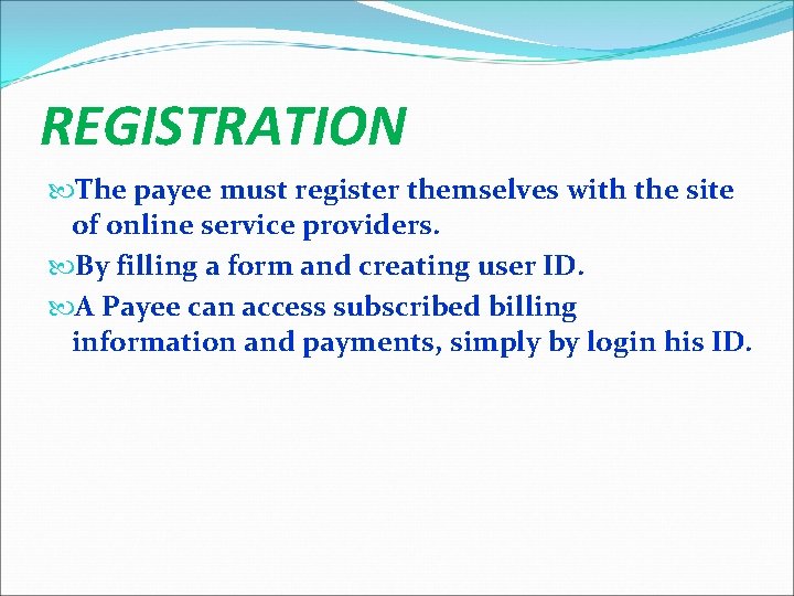 REGISTRATION The payee must register themselves with the site of online service providers. By REGISTRATION The payee must register themselves with the site of online service providers. By