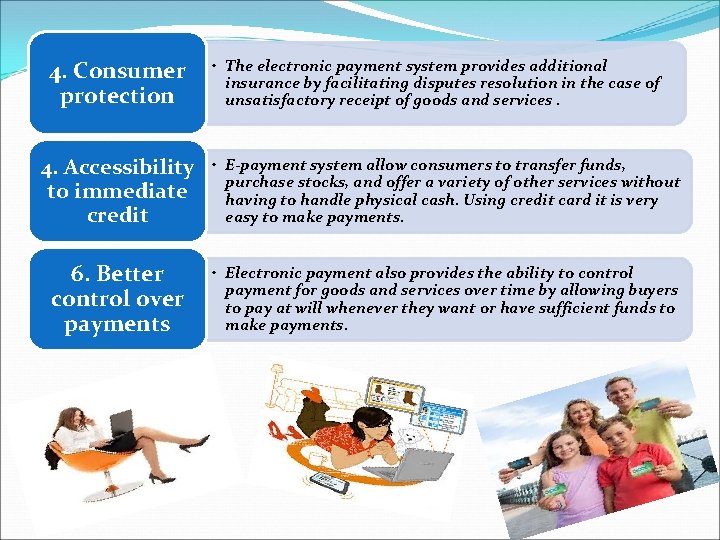 4. Consumer protection • The electronic payment system provides additional insurance by facilitating disputes