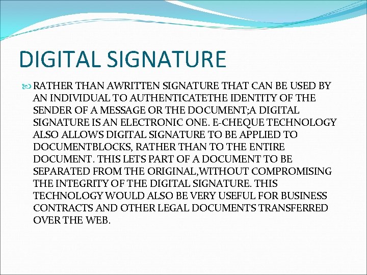 DIGITAL SIGNATURE RATHER THAN AWRITTEN SIGNATURE THAT CAN BE USED BY AN INDIVIDUAL TO