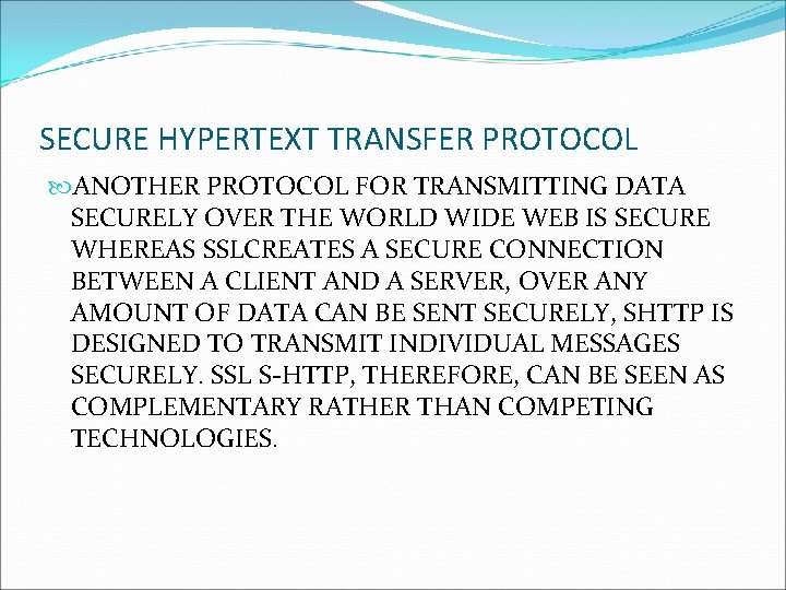 SECURE HYPERTEXT TRANSFER PROTOCOL ANOTHER PROTOCOL FOR TRANSMITTING DATA SECURELY OVER THE WORLD WIDE SECURE HYPERTEXT TRANSFER PROTOCOL ANOTHER PROTOCOL FOR TRANSMITTING DATA SECURELY OVER THE WORLD WIDE