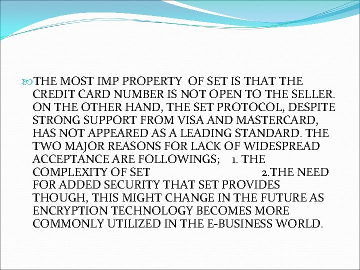  THE MOST IMP PROPERTY OF SET IS THAT THE CREDIT CARD NUMBER IS