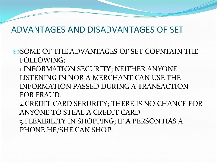 ADVANTAGES AND DISADVANTAGES OF SET SOME OF THE ADVANTAGES OF SET COPNTAIN THE FOLLOWING;