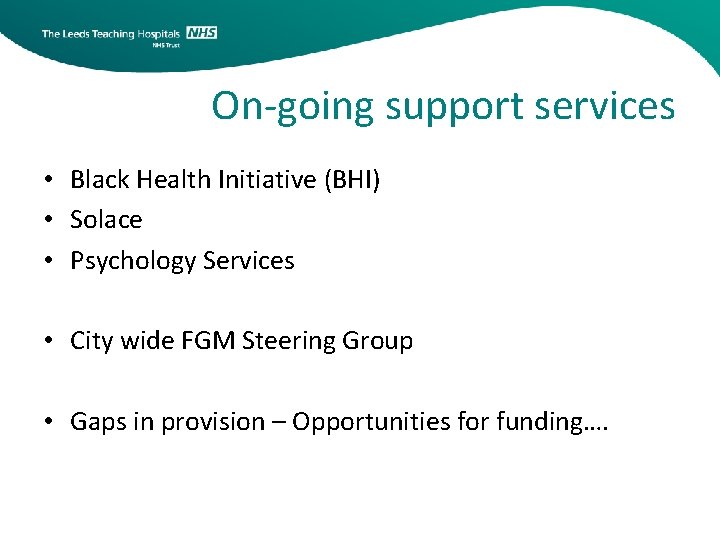 On-going support services • Black Health Initiative (BHI) • Solace • Psychology Services •