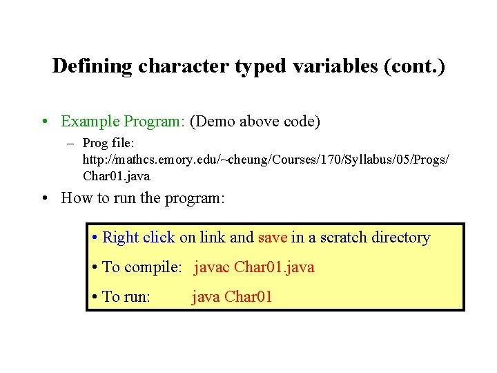 Defining character typed variables (cont. ) • Example Program: (Demo above code) – Prog