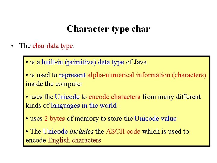 Character type char • The char data type: • is a built-in (primitive) data