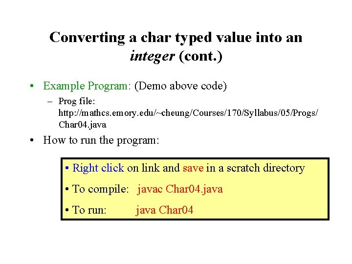 Converting a char typed value into an integer (cont. ) • Example Program: (Demo