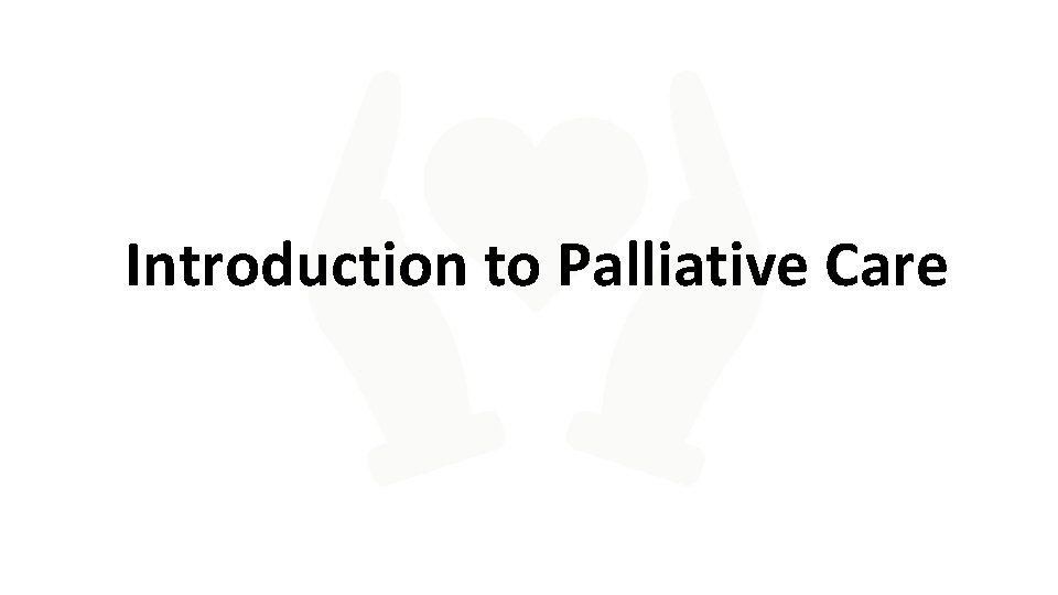 Introduction to Palliative Care 