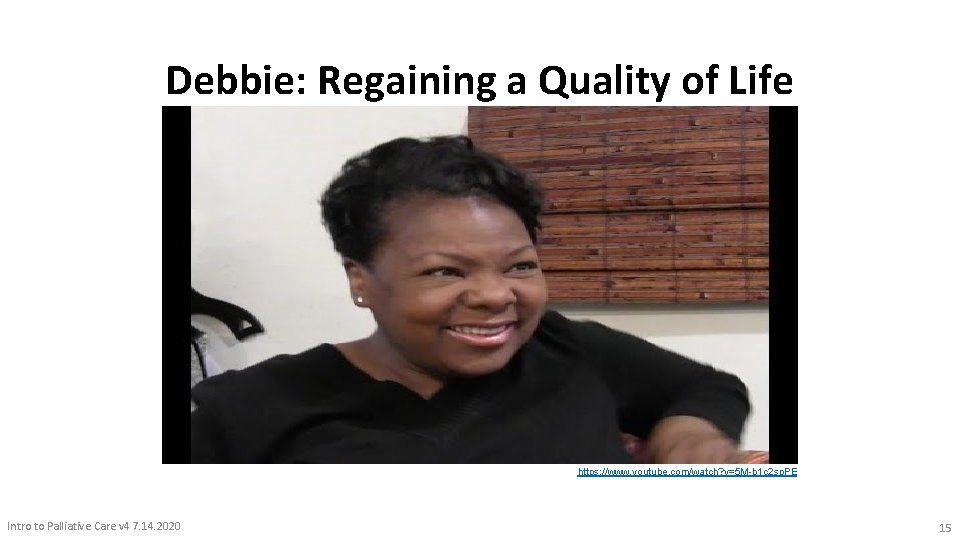 Debbie: Regaining a Quality of Life https: //www. youtube. com/watch? v=5 M-b 1 c