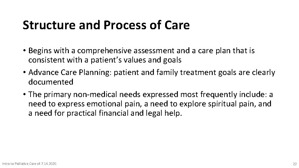 Structure and Process of Care • Begins with a comprehensive assessment and a care