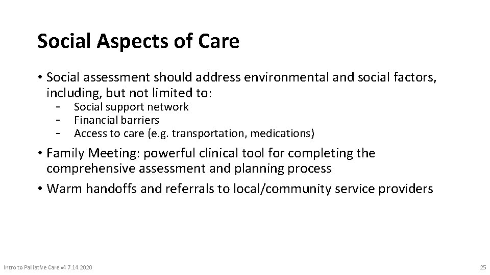 Social Aspects of Care • Social assessment should address environmental and social factors, including,