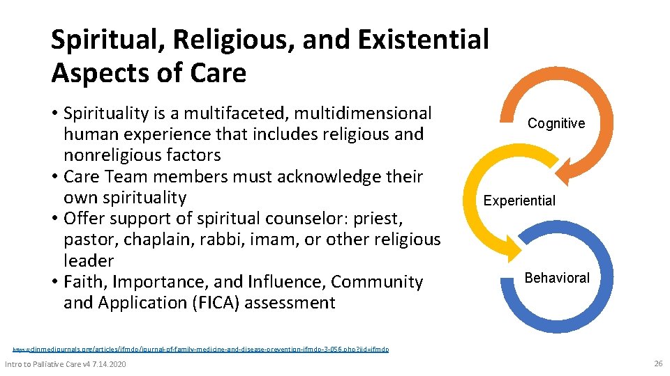 Spiritual, Religious, and Existential Aspects of Care • Spirituality is a multifaceted, multidimensional human