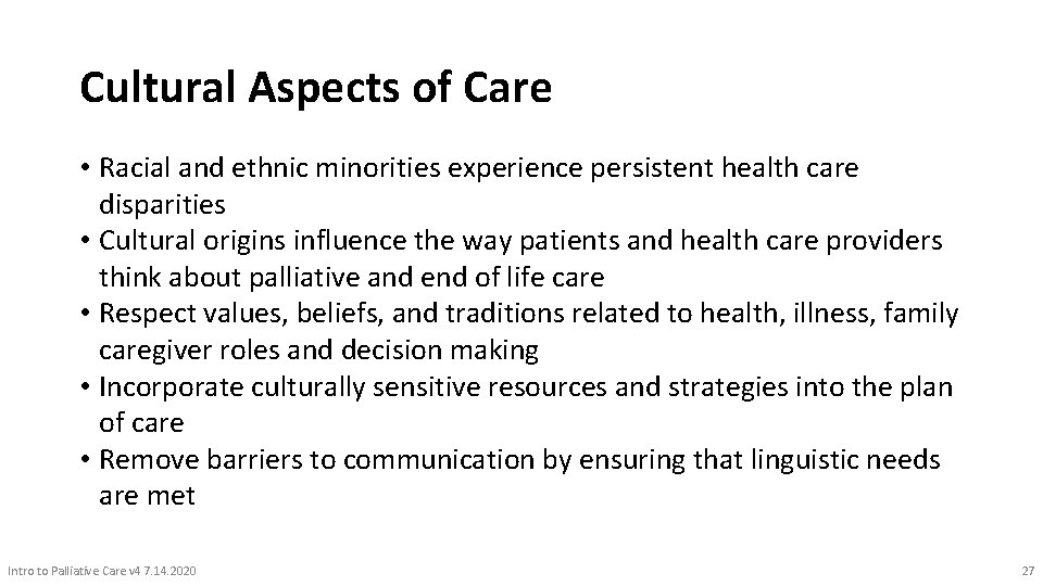 Cultural Aspects of Care • Racial and ethnic minorities experience persistent health care disparities