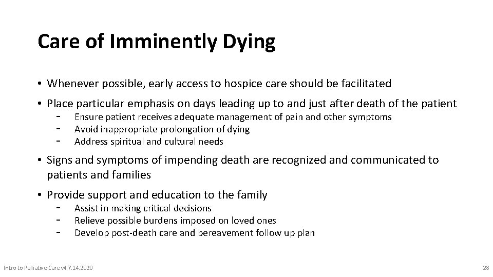 Care of Imminently Dying • Whenever possible, early access to hospice care should be