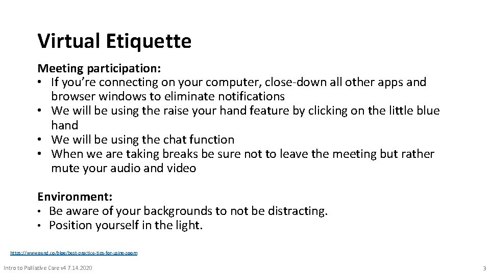 Virtual Etiquette Meeting participation: • If you’re connecting on your computer, close-down all other