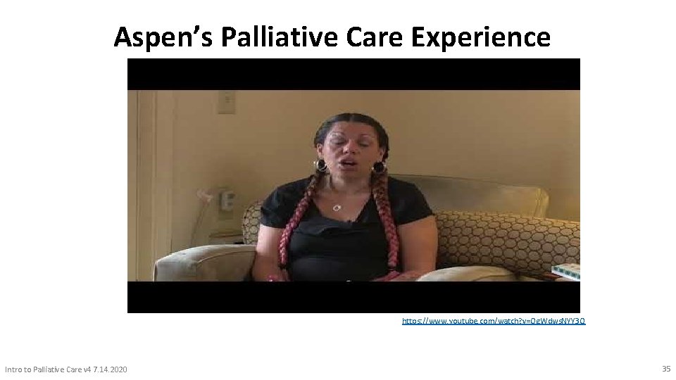 Aspen’s Palliative Care Experience https: //www. youtube. com/watch? v=Og. Wdws. NYY 3 Q Intro