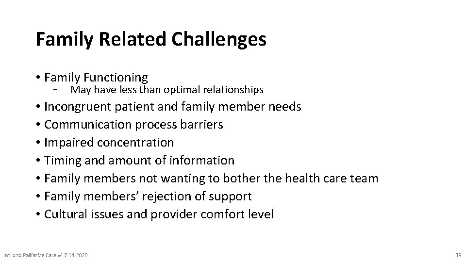 Family Related Challenges • Family Functioning - May have less than optimal relationships •