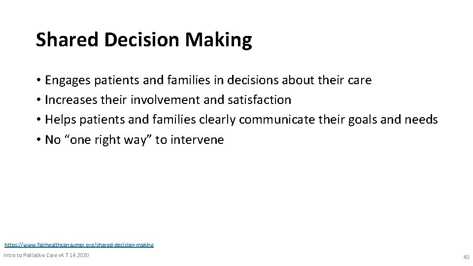 Shared Decision Making • Engages patients and families in decisions about their care •