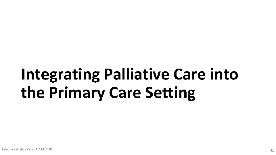 Integrating Palliative Care into the Primary Care Setting Intro to Palliative Care v 4