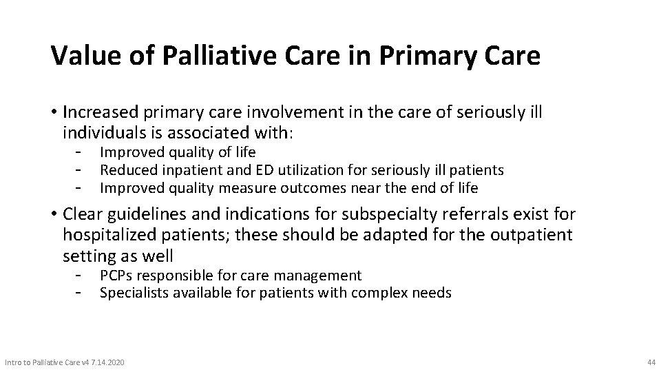 Value of Palliative Care in Primary Care • Increased primary care involvement in the