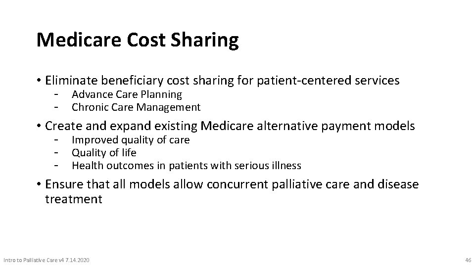 Medicare Cost Sharing • Eliminate beneficiary cost sharing for patient-centered services - Advance Care