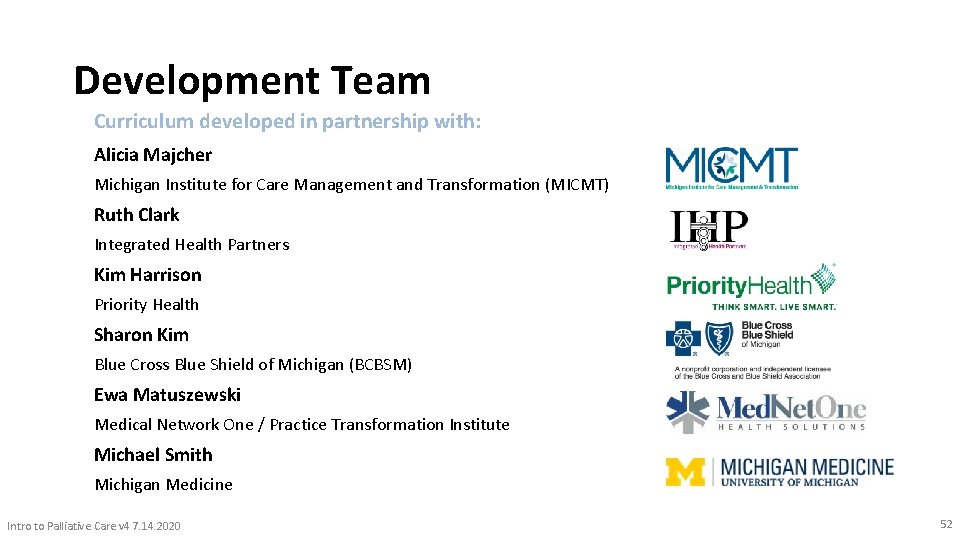 Development Team Curriculum developed in partnership with: Alicia Majcher Michigan Institute for Care Management