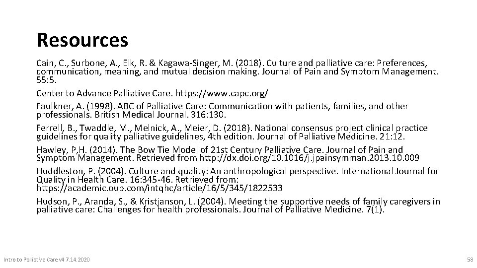 Resources Cain, C. , Surbone, A. , Elk, R. & Kagawa-Singer, M. (2018). Culture