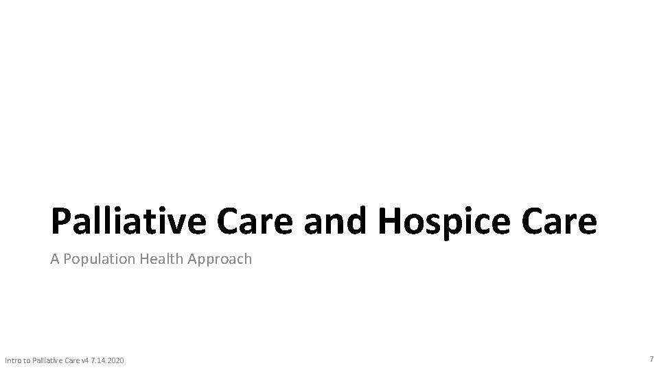 Palliative Care and Hospice Care A Population Health Approach Intro to Palliative Care v