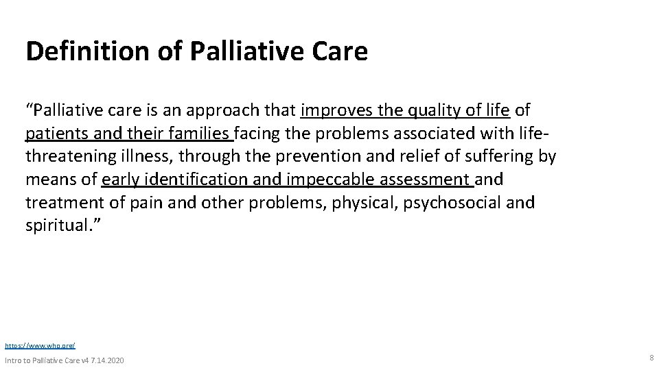 Definition of Palliative Care “Palliative care is an approach that improves the quality of