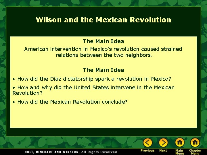 Wilson and the Mexican Revolution The Main Idea American intervention in Mexico’s revolution caused