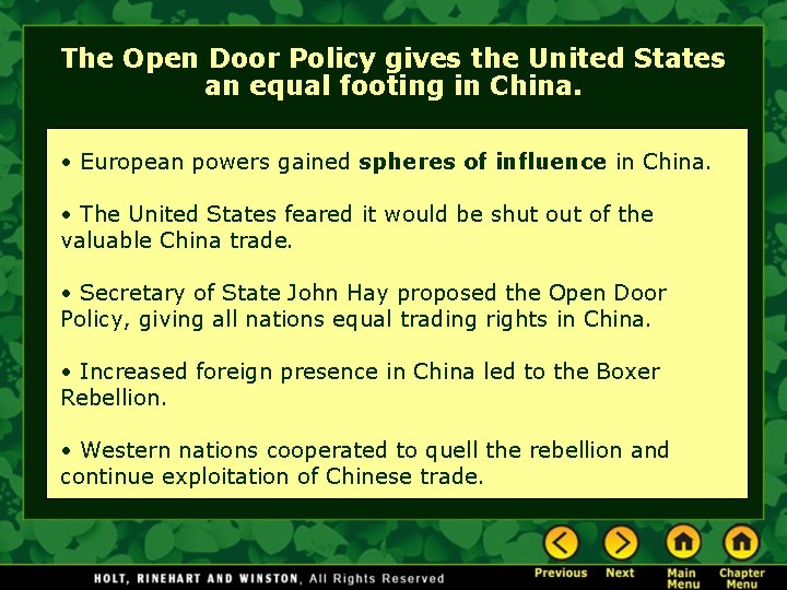 The Open Door Policy gives the United States an equal footing in China. •