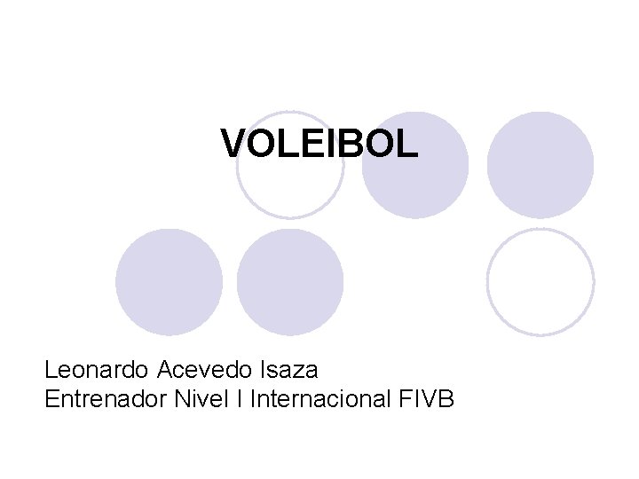 VOLEIBOL Leonardo Acevedo Isaza Entrenador Nivel I Internacional FIVB 