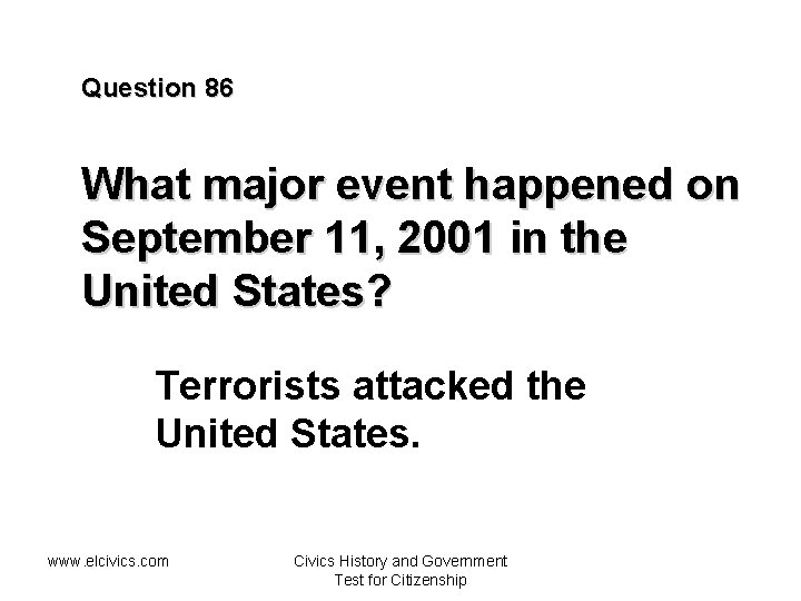 Question 86 What major event happened on September 11, 2001 in the United States?