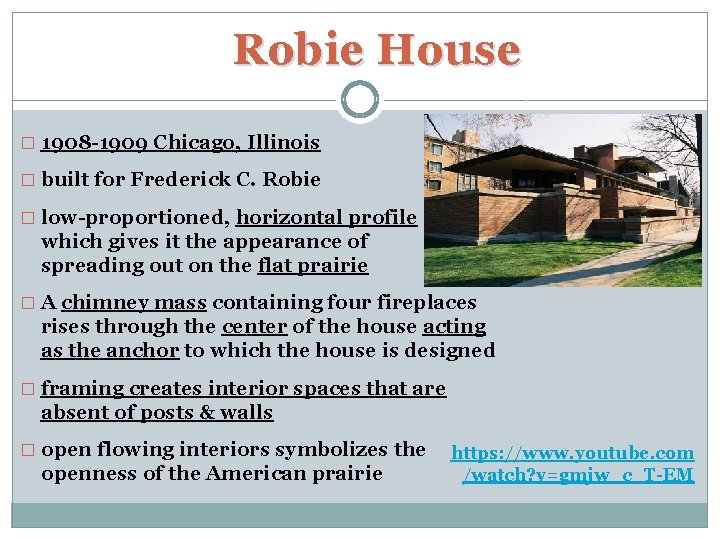  Robie House � 1908 -1909 Chicago, Illinois � built for Frederick C. Robie
