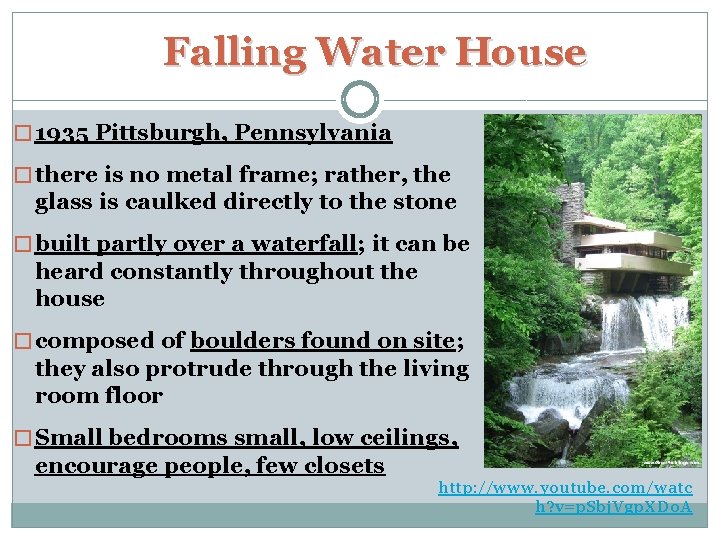  Falling Water House � 1935 Pittsburgh, Pennsylvania � there is no metal frame;