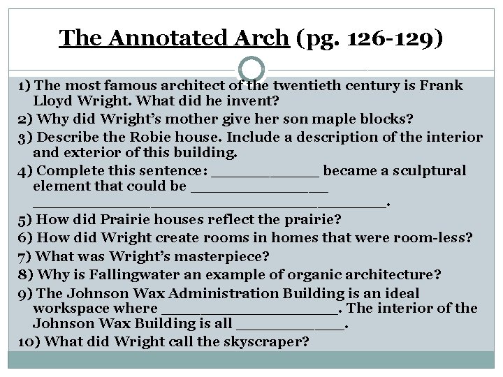 The Annotated Arch (pg. 126 -129) 1) The most famous architect of the twentieth