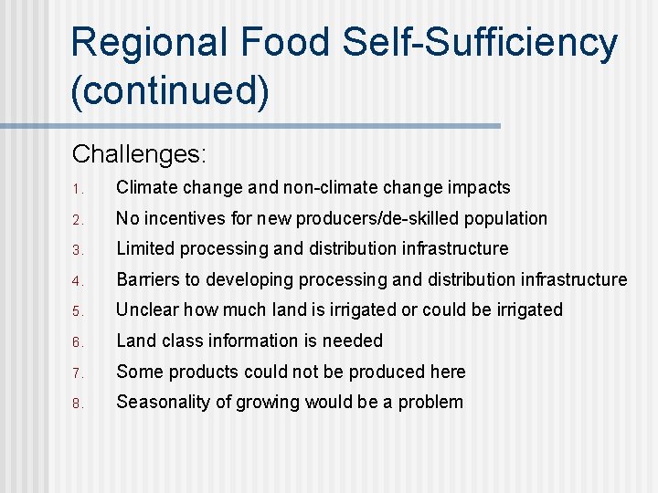 Regional Food Self-Sufficiency (continued) Challenges: 1. Climate change and non-climate change impacts 2. No