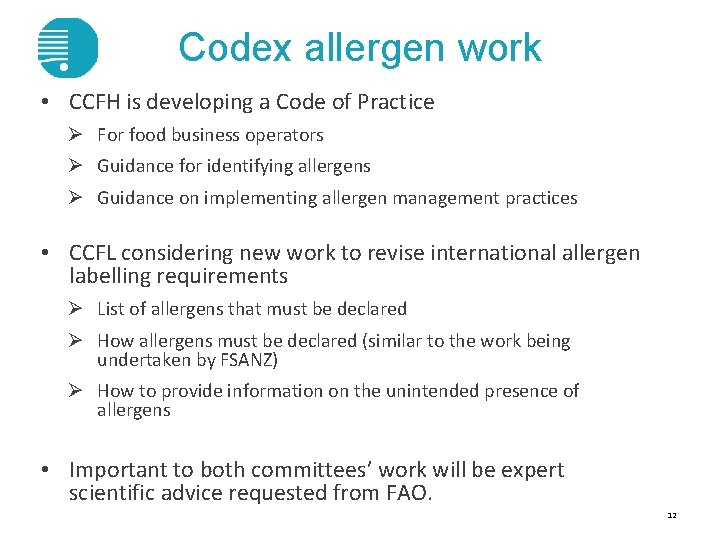 Codex allergen work • CCFH is developing a Code of Practice Ø For food