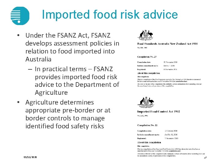 Imported food risk advice • Under the FSANZ Act, FSANZ develops assessment policies in