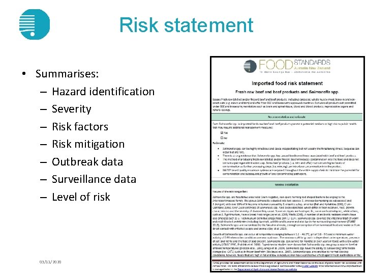 Risk statement • Summarises: – Hazard identification – Severity – Risk factors – Risk