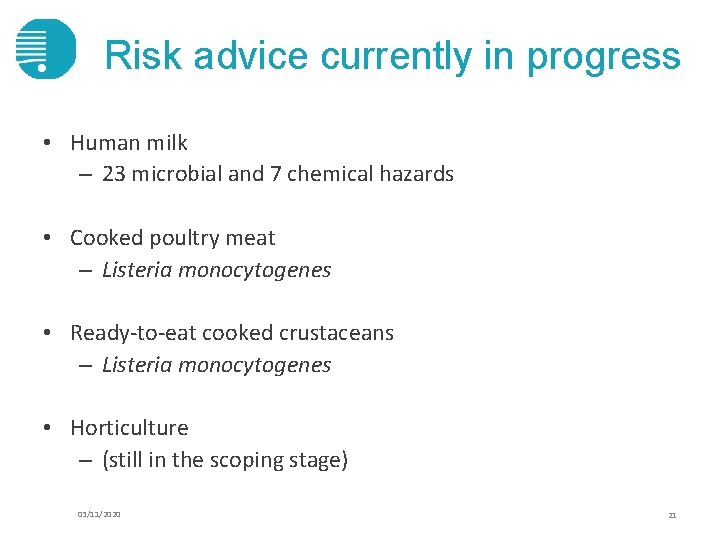 Risk advice currently in progress • Human milk – 23 microbial and 7 chemical