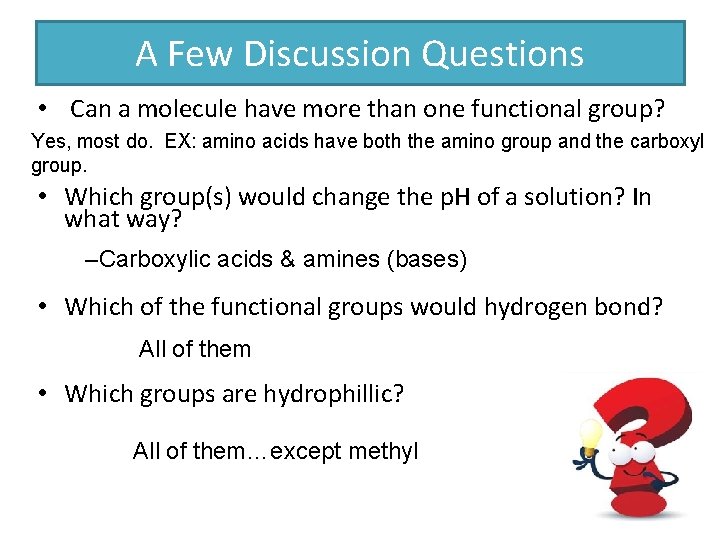 A Few Discussion Questions • Can a molecule have more than one functional group?