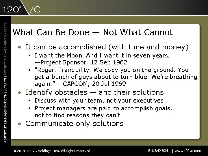 What Can Be Done — Not What Cannot • It can be accomplished (with
