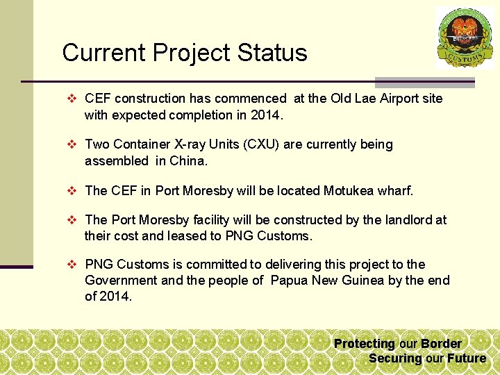 Current Project Status v CEF construction has commenced at the Old Lae Airport site Current Project Status v CEF construction has commenced at the Old Lae Airport site