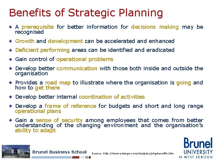 Benefits of Strategic Planning A prerequisite for better information for decisions making may be