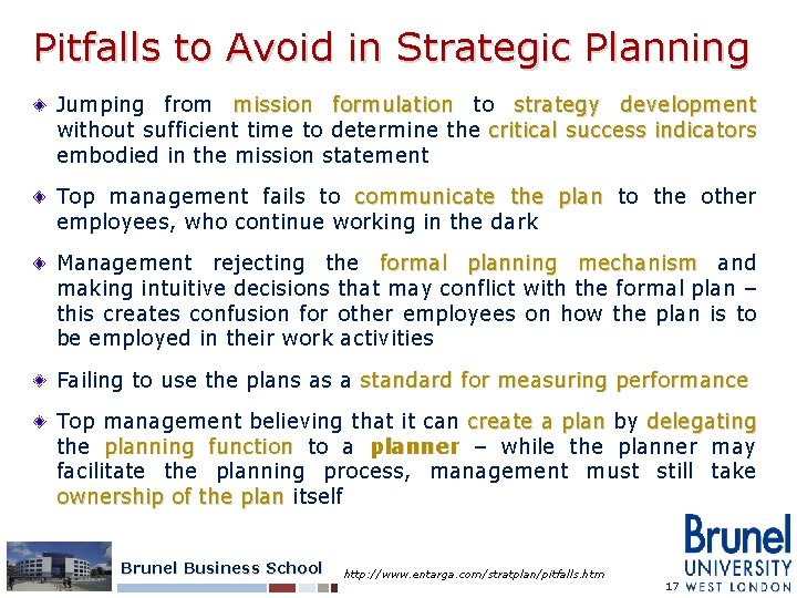 Pitfalls to Avoid in Strategic Planning Jumping from mission formulation to strategy development without