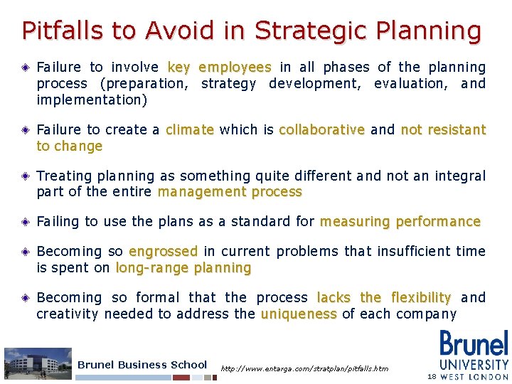 Pitfalls to Avoid in Strategic Planning Failure to involve key employees in all phases
