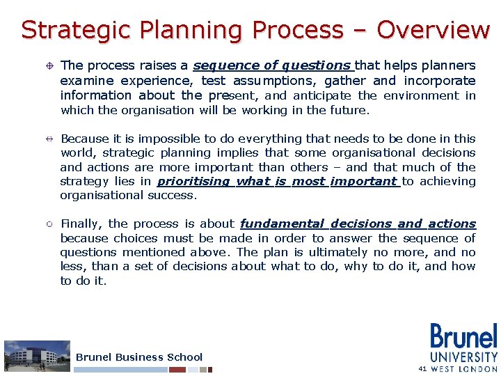 Strategic Planning Process – Overview The process raises a sequence of questions that helps