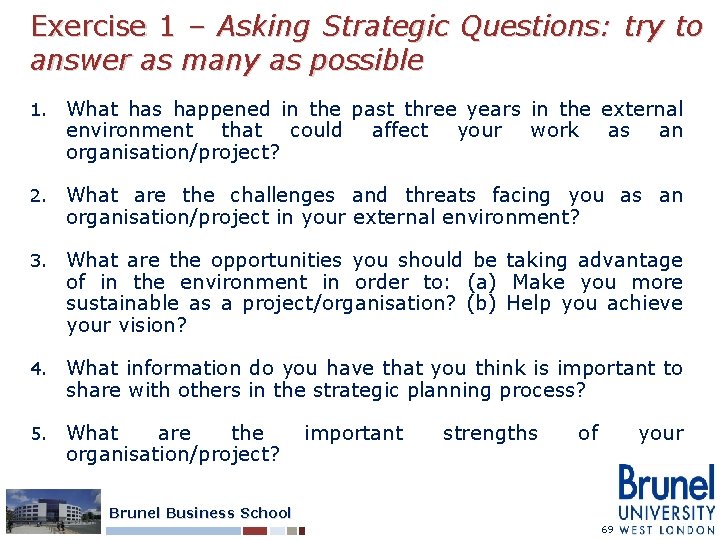 Exercise 1 – Asking Strategic Questions: try to answer as many as possible 1.